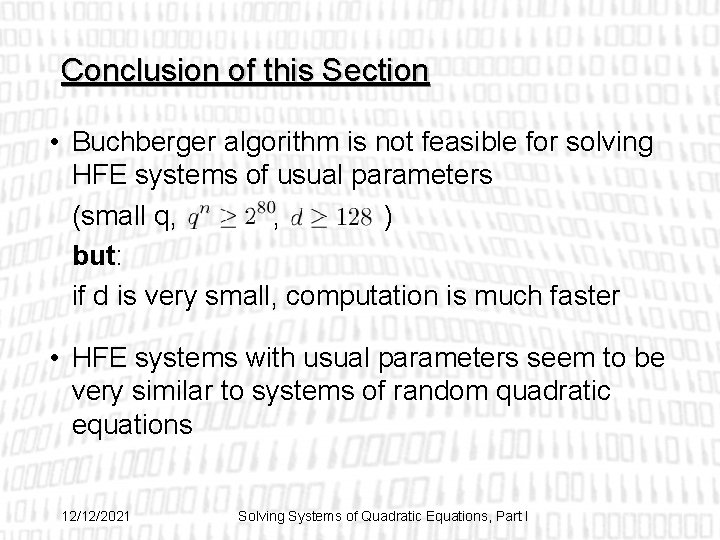 Conclusion of this Section • Buchberger algorithm is not feasible for solving HFE systems