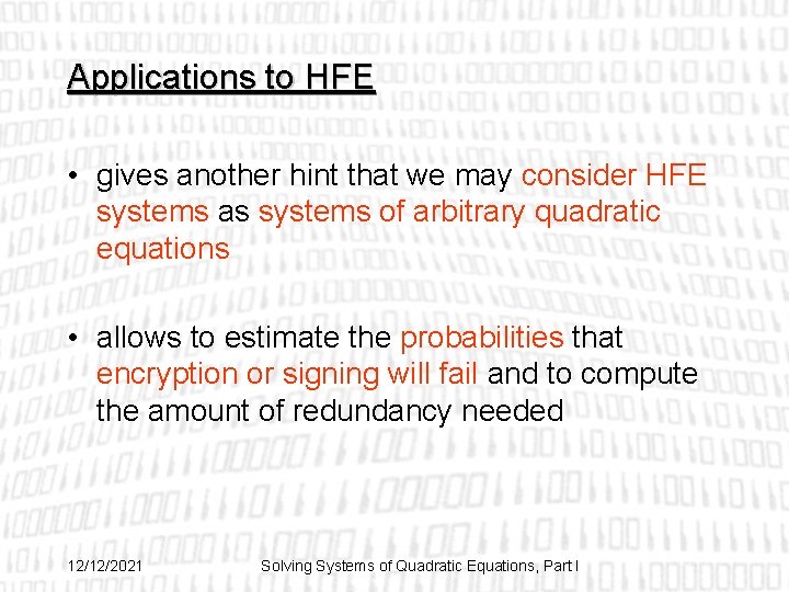 Applications to HFE • gives another hint that we may consider HFE systems as