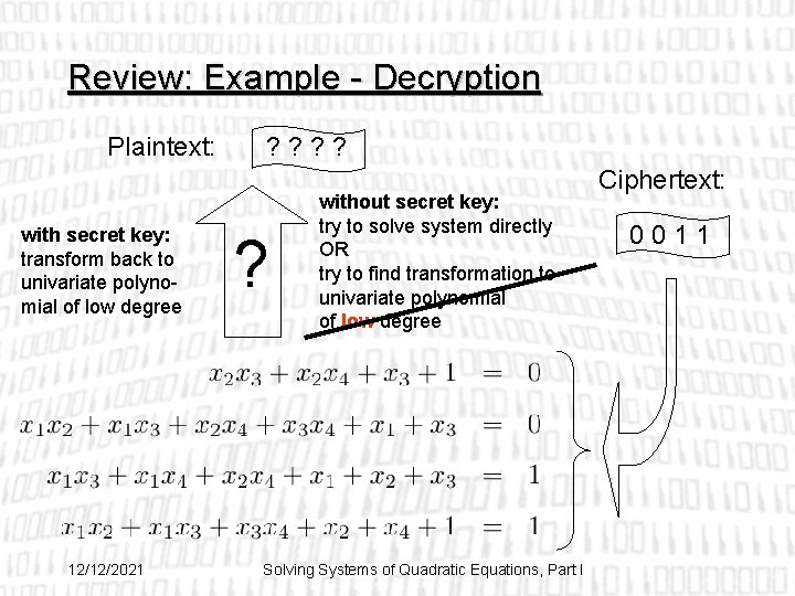 Review: Example - Decryption Plaintext: with secret key: transform back to univariate polynomial of
