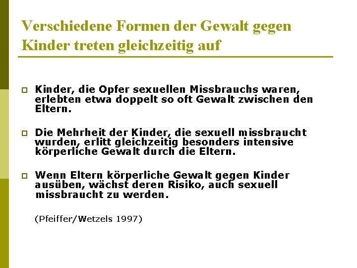 Verschiedene Formen der Gewalt gegen Kinder treten gleichzeitig auf p Kinder, die Opfer sexuellen