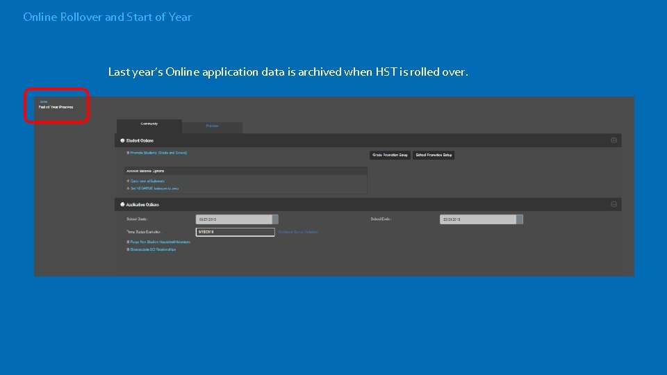 Online Rollover and Start of Year Last year’s Online application data is archived when