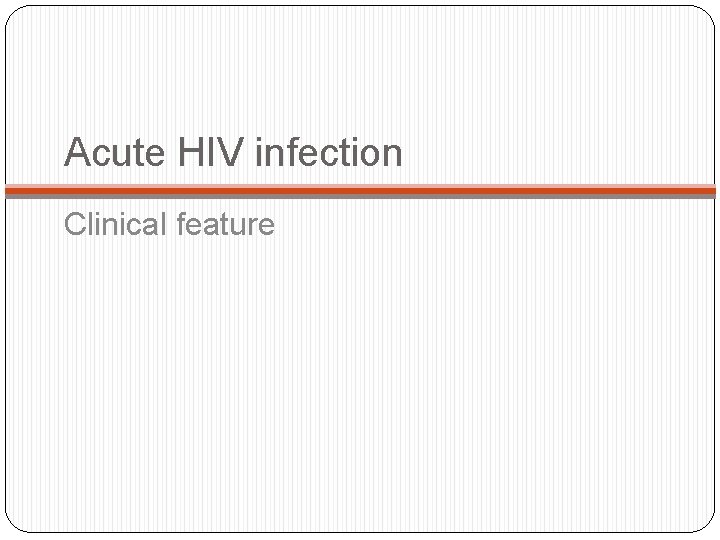 Acute HIV infection Clinical feature 