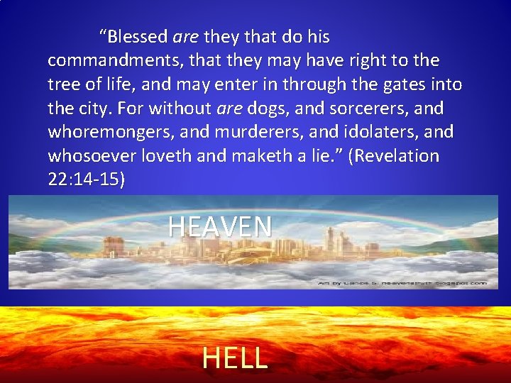 “Blessed are they that do his commandments, that they may have right to the “Blessed are they that do his commandments, that they may have right to the