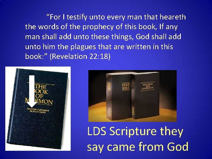 “For I testify unto every man that heareth the words of the prophecy of “For I testify unto every man that heareth the words of the prophecy of