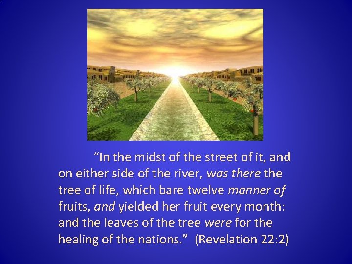 “In the midst of the street of it, and on either side of the “In the midst of the street of it, and on either side of the