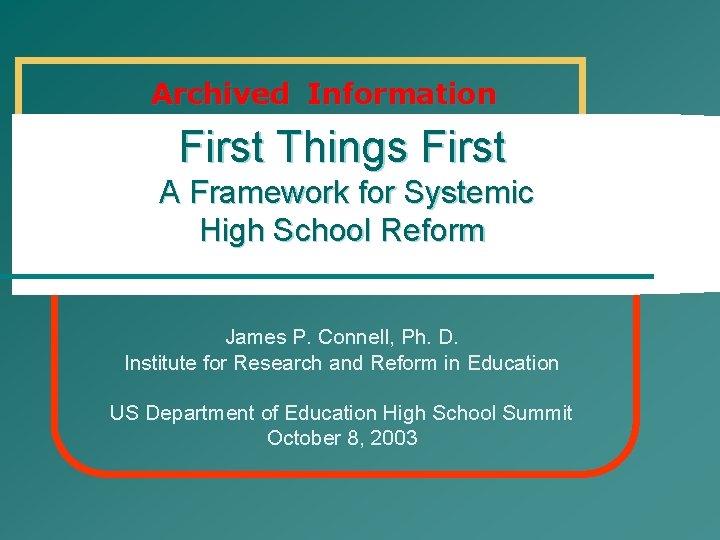 Archived Information First Things First A Framework for