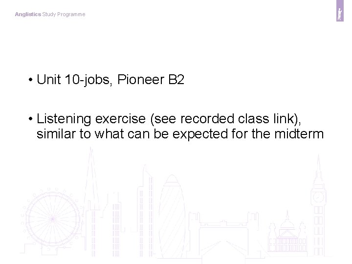 Anglistics Study Programme • Unit 10 -jobs, Pioneer B 2 • Listening exercise (see