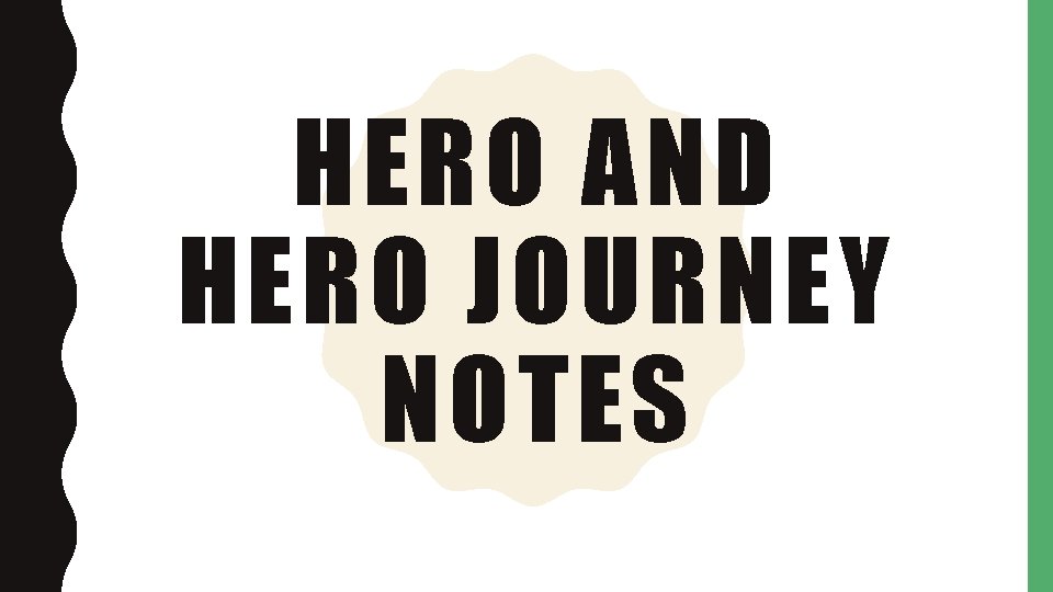 HERO AND HERO JOURNEY NOTES 