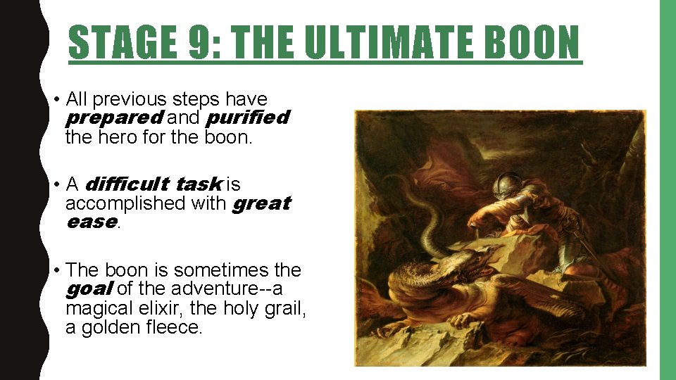 STAGE 9: THE ULTIMATE BOON • All previous steps have prepared and purified the