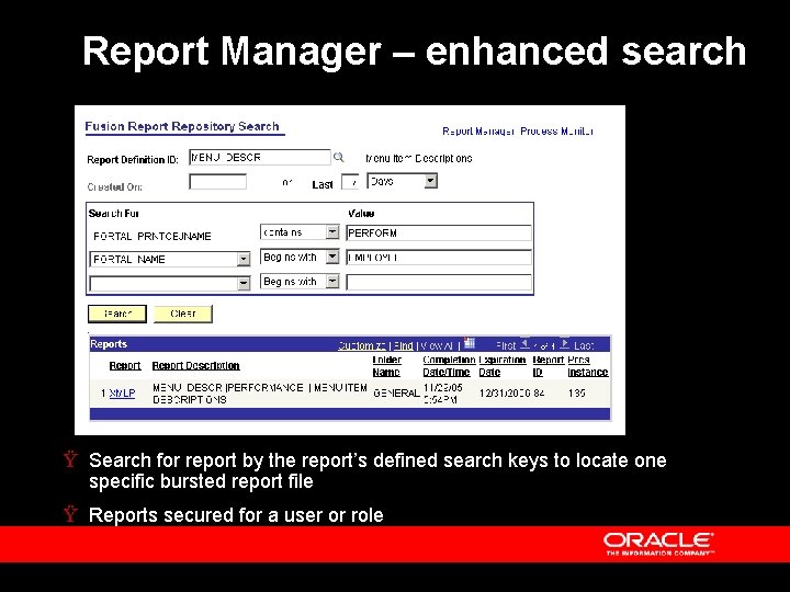 Report Manager – enhanced search Ÿ Search for report by the report’s defined search