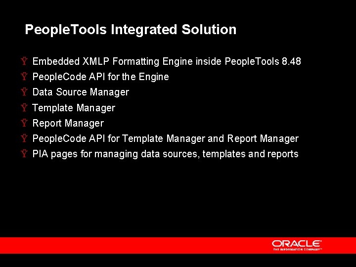 People. Tools Integrated Solution Ÿ Embedded XMLP Formatting Engine inside People. Tools 8. 48