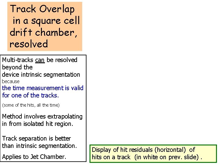 Track Overlap in a square cell drift chamber, resolved Multi-tracks can be resolved beyond
