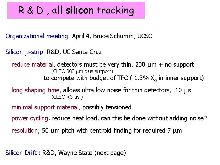 R & D , all silicon tracking Organizational meeting: April 4, Bruce Schumm, UCSC