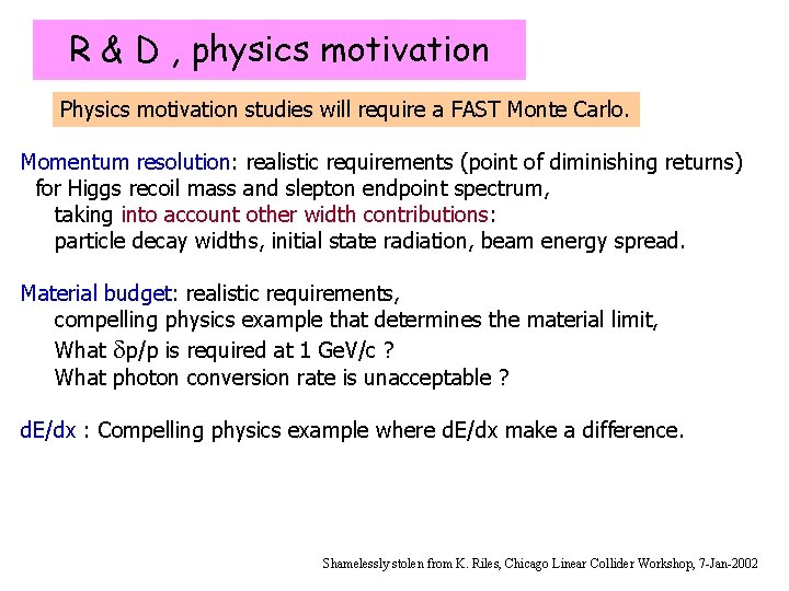 R & D , physics motivation Physics motivation studies will require a FAST Monte