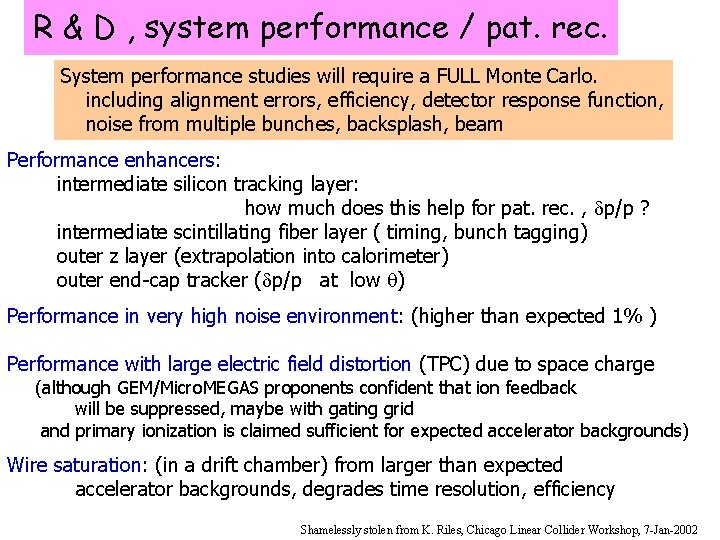 R & D , system performance / pat. rec. System performance studies will require