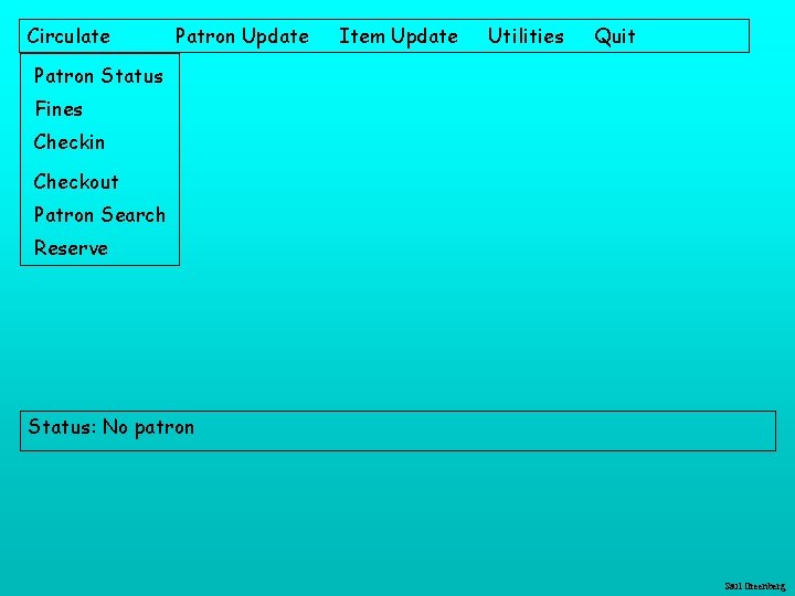 Circulate Patron Update Item Update Utilities Quit Patron Status Fines Checkin Checkout Patron Search