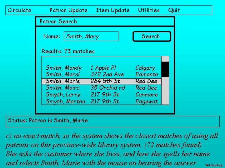 Circulate Patron Update Item Update Utilities Quit Patron Search Name: Smith, Mary Search Results: