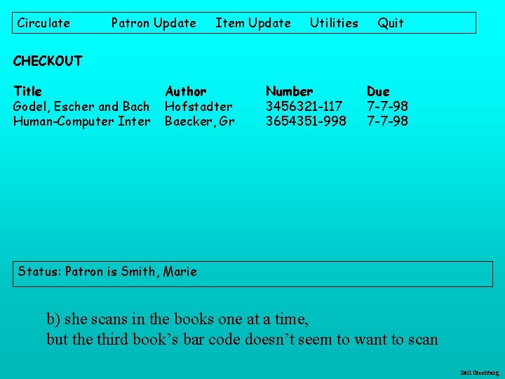 Circulate Patron Update Item Update Utilities Quit CHECKOUT Title Godel, Escher and Bach Human-Computer