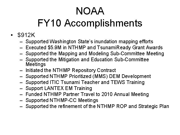 NOAA FY 10 Accomplishments • $912 K – – – Supported Washington State’s inundation