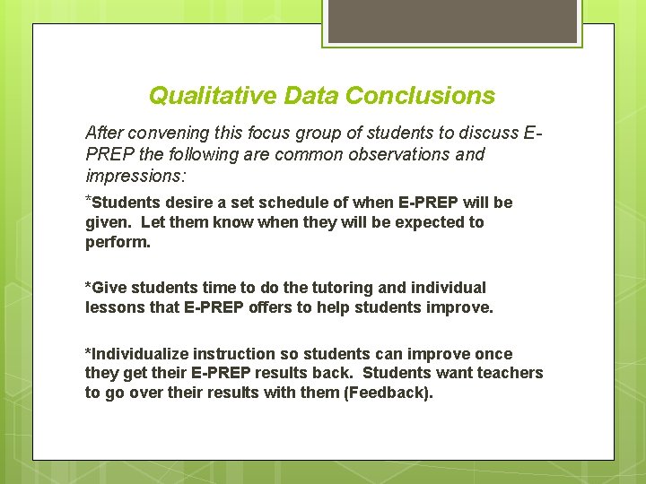 Qualitative Data Conclusions After convening this focus group of students to discuss EPREP the