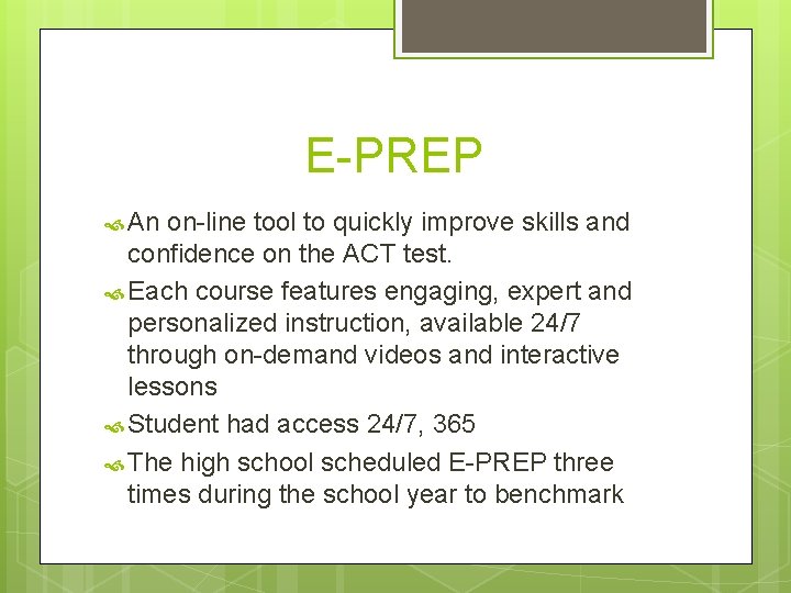E-PREP An on-line tool to quickly improve skills and confidence on the ACT test.