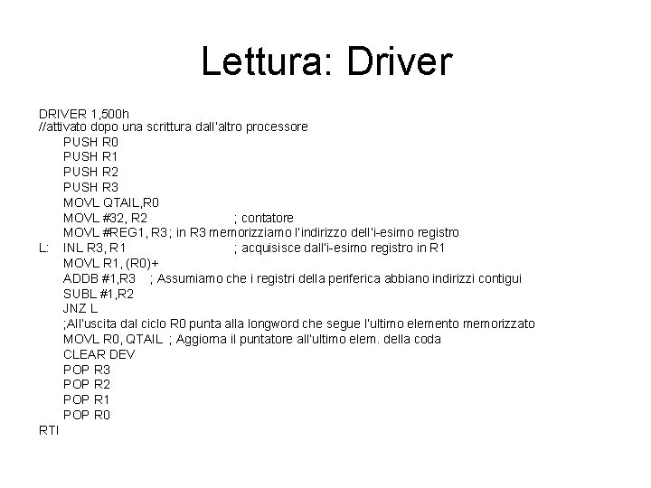 Lettura: Driver DRIVER 1, 500 h //attivato dopo una scrittura dall’altro processore PUSH R