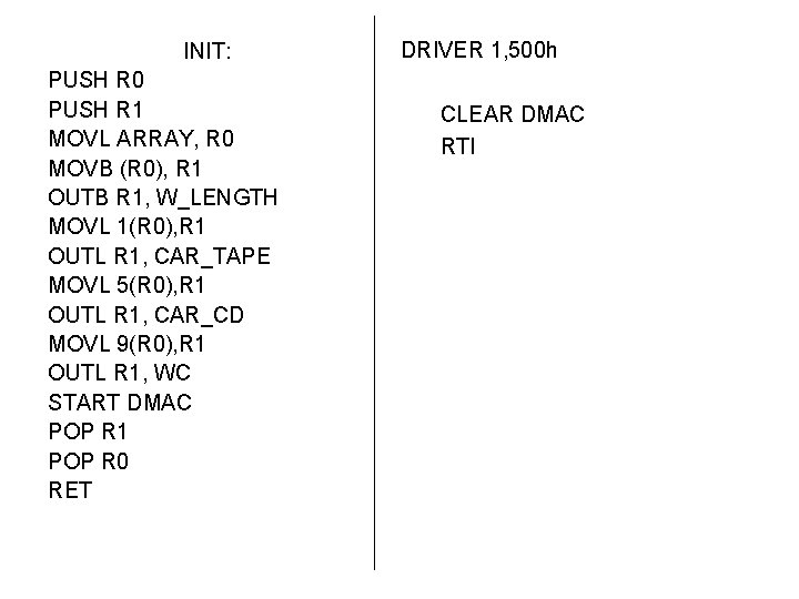 INIT: PUSH R 0 PUSH R 1 MOVL ARRAY, R 0 MOVB (R 0),