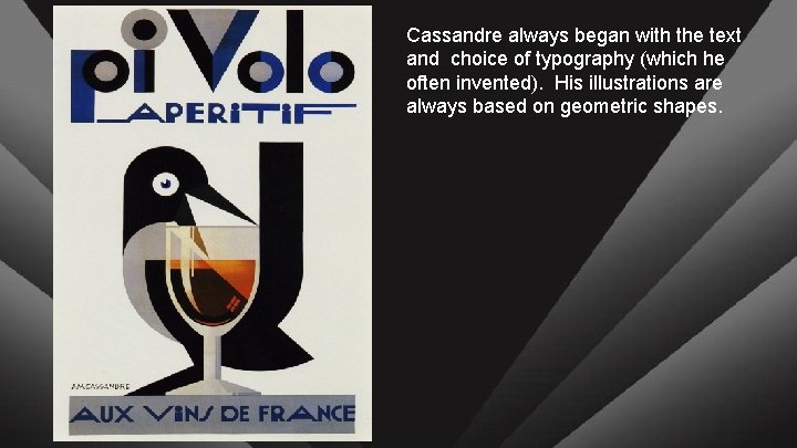 Cassandre always began with the text and choice of typography (which he often invented).