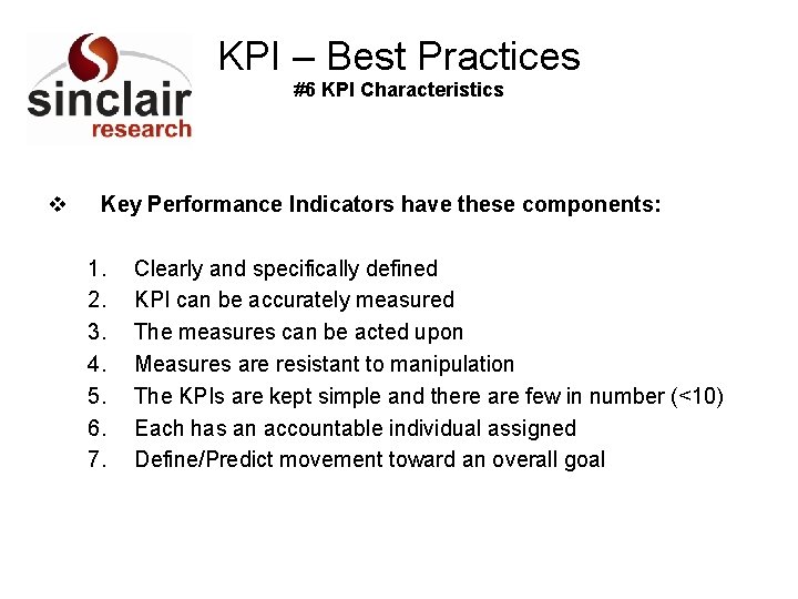 KPI – Best Practices #6 KPI Characteristics v Key Performance Indicators have these components: