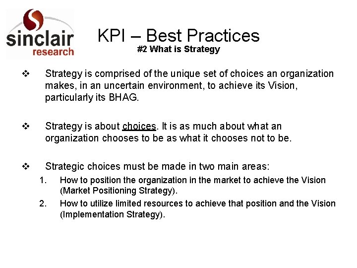 KPI – Best Practices #2 What is Strategy v Strategy is comprised of the