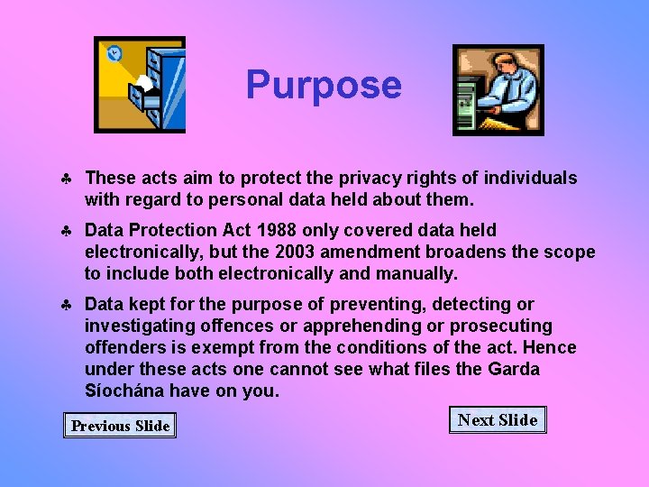 Purpose § These acts aim to protect the privacy rights of individuals with regard