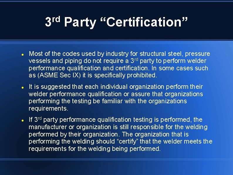rd 3 Party “Certification” Most of the codes used by industry for structural steel,