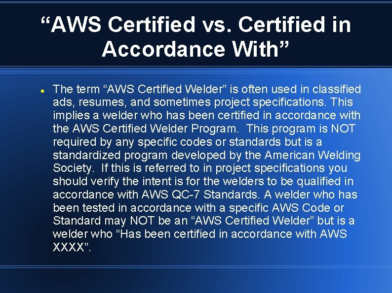 “AWS Certified vs. Certified in Accordance With” The term “AWS Certified Welder” is often