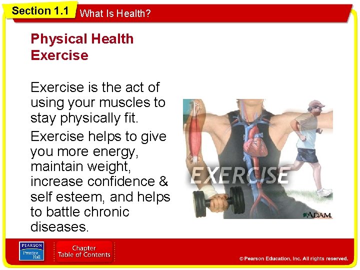 Section 1. 1 What Is Health? Physical Health Exercise is the act of using
