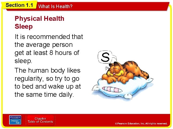 Section 1. 1 What Is Health? Physical Health Sleep It is recommended that the