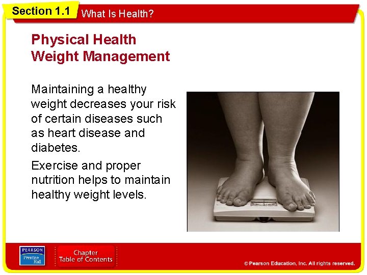 Section 1. 1 What Is Health? Physical Health Weight Management Maintaining a healthy weight