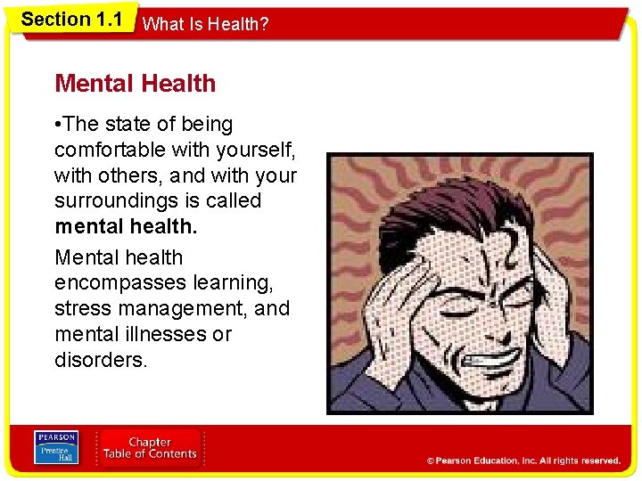 Section 1. 1 What Is Health? Mental Health • The state of being comfortable