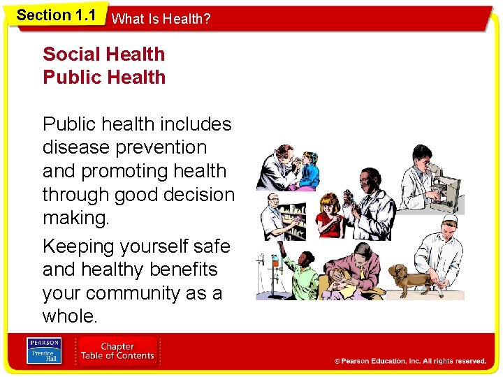 Section 1. 1 What Is Health? Social Health Public health includes disease prevention and