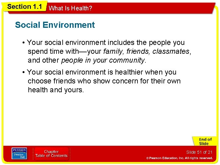 Section 1. 1 What Is Health? Social Environment • Your social environment includes the
