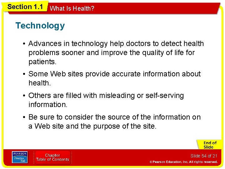 Section 1. 1 What Is Health? Technology • Advances in technology help doctors to