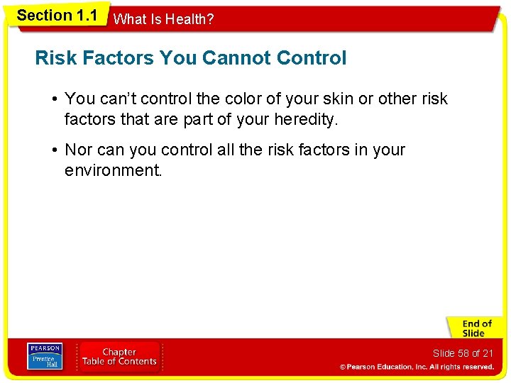 Section 1. 1 What Is Health? Risk Factors You Cannot Control • You can’t