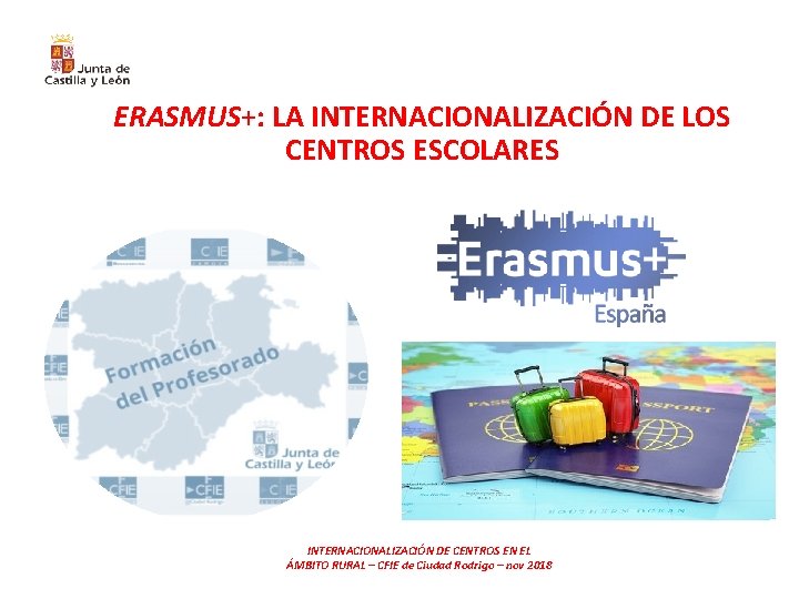 ERASMUS+: LA INTERNACIONALIZACIÓN DE LOS CENTROS ESCOLARES INTERNACIONALIZACIÓN DE CENTROS EN EL ÁMBITO RURAL