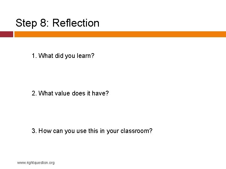 Step 8: Reflection 1. What did you learn? 2. What value does it have?