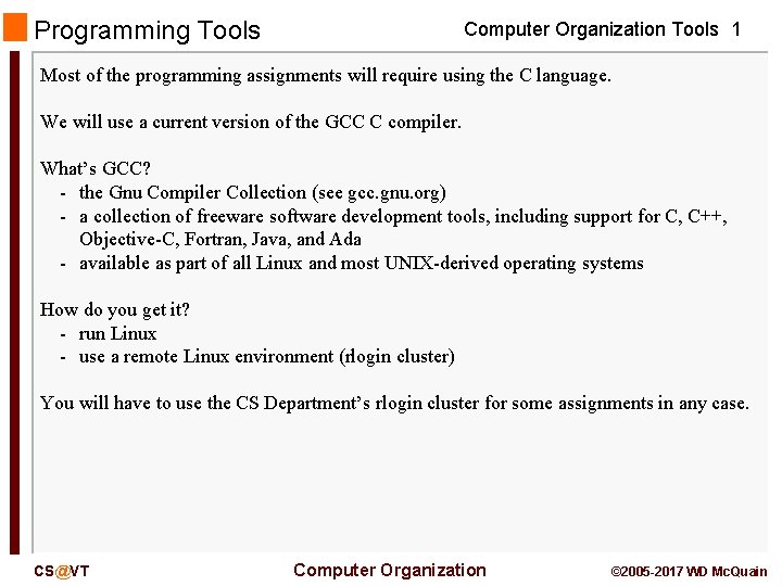 Programming Tools Computer Organization Tools 1 Most of the programming assignments will require using