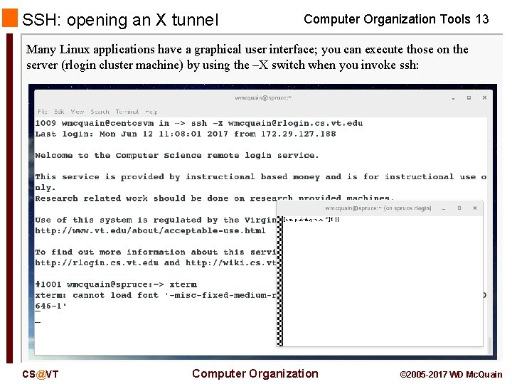 SSH: opening an X tunnel Computer Organization Tools 13 Many Linux applications have a