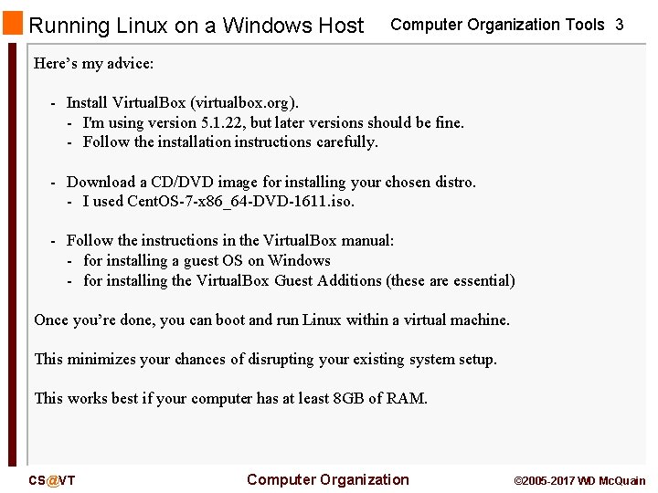 Running Linux on a Windows Host Computer Organization Tools 3 Here’s my advice: -