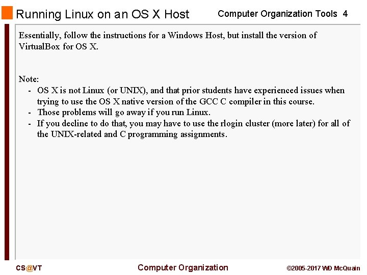 Running Linux on an OS X Host Computer Organization Tools 4 Essentially, follow the