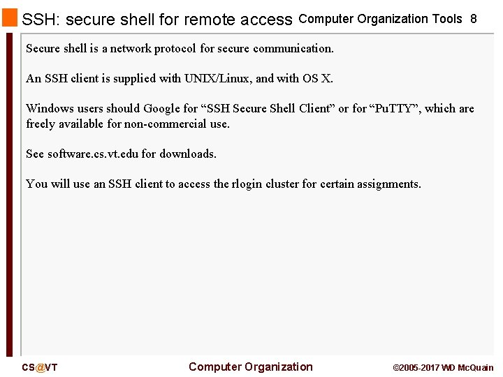 SSH: secure shell for remote access Computer Organization Tools 8 Secure shell is a