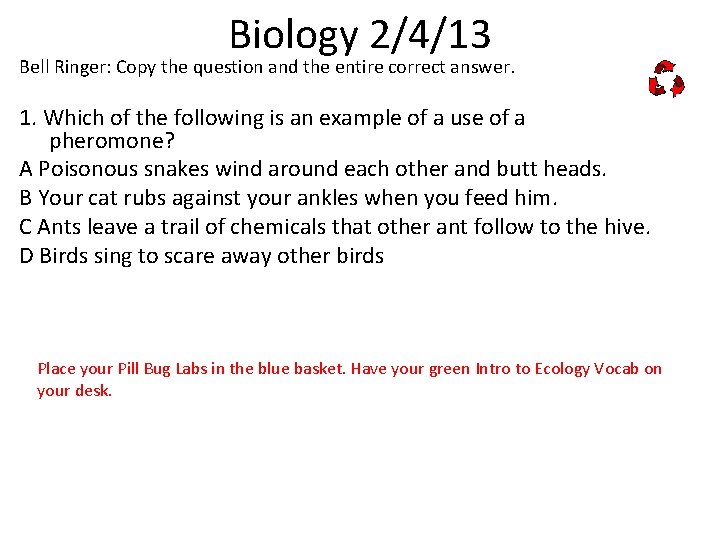 Biology 2413 Bell Ringer Copy the question and
