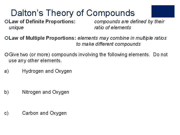 Dalton’s Theory of Compounds ¡Law of Definite Proportions: unique compounds are defined by their